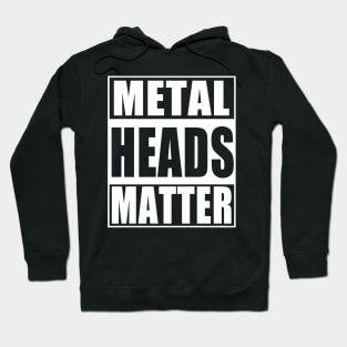 Metal Heads Matter Hoodie